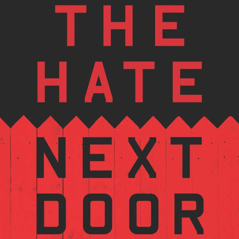 The Hate Next Door: Why White Supremacists Are All around Us―And How to Spot Them