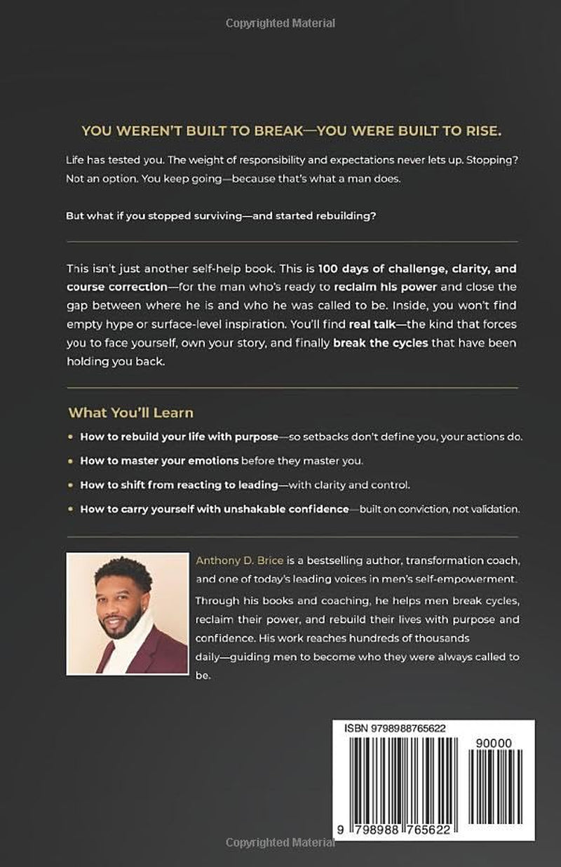 The Man You’Re Called to Be: a 100-Day Journey to Power, Clarity & Rebuilding Your Life