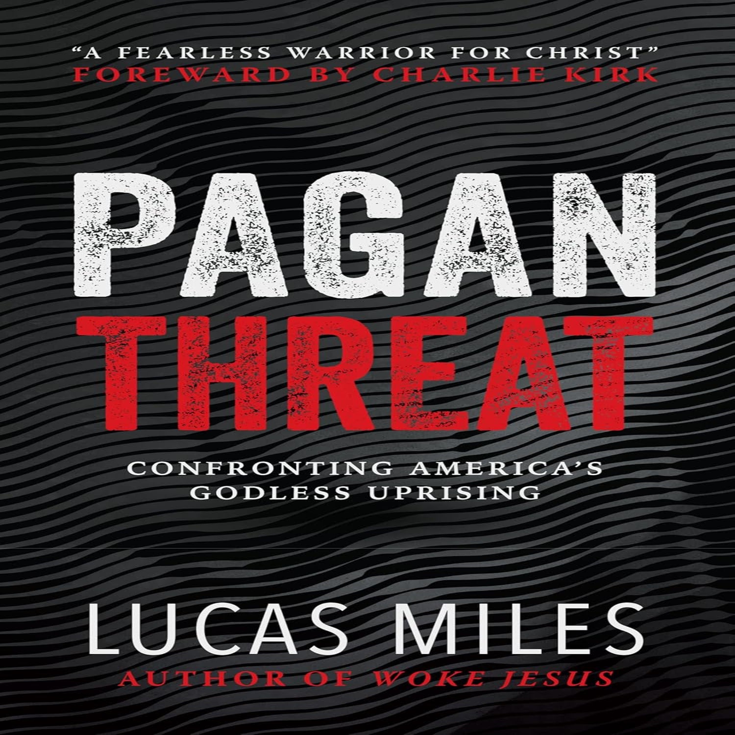 Pagan Threat: Confronting America'S Godless Uprising with a Foreword by Charlie Kirk