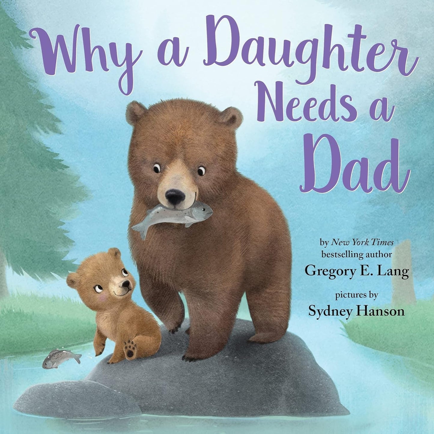 Why a Daughter Needs a Dad: Celebrate Your Father Daughter Bond This Father'S Day with This Special Picture Book! (Always in My Heart)