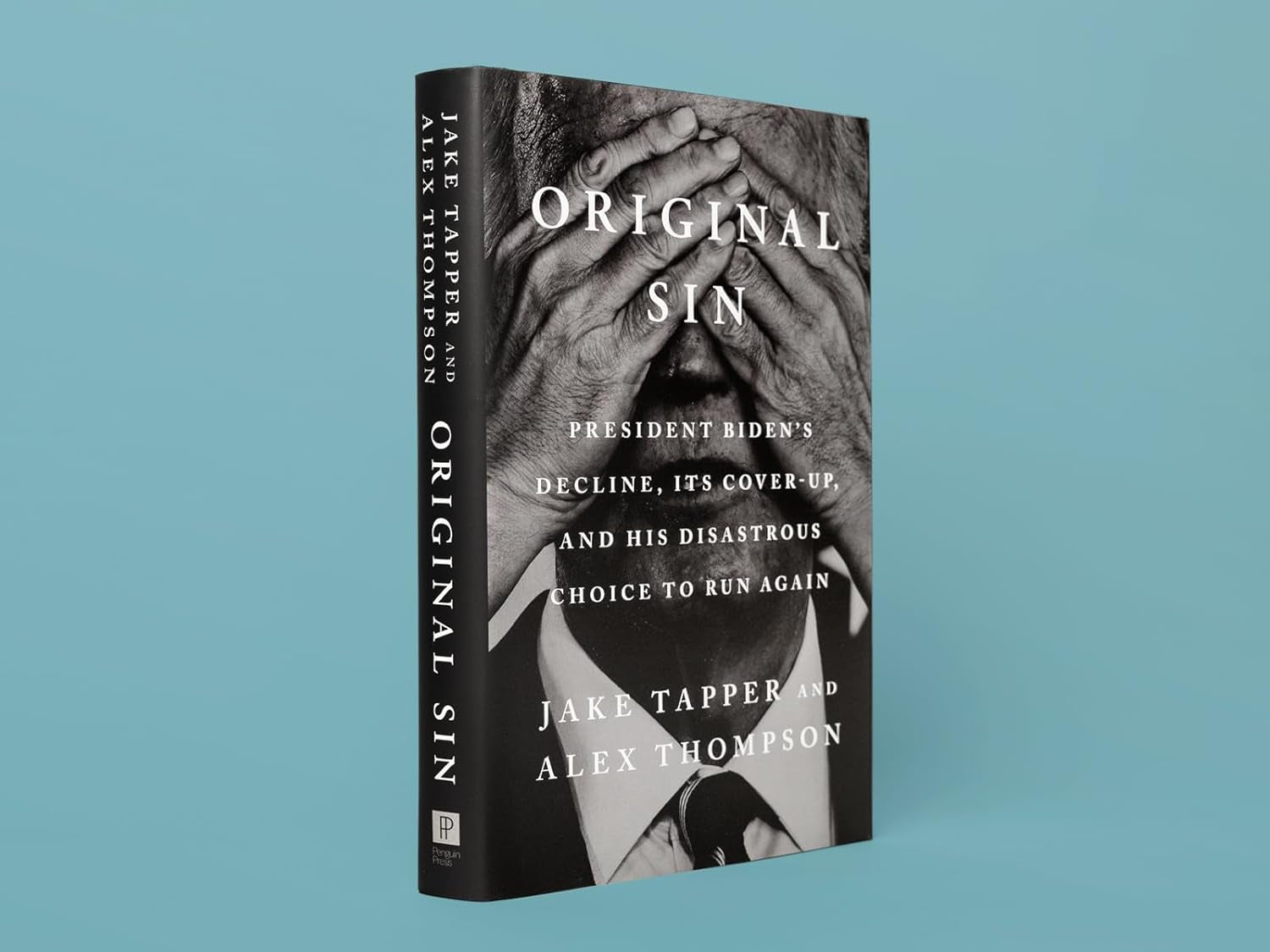 Original Sin: President Biden'S Decline, Its Cover-Up, and His Disastrous Choice to Run Again