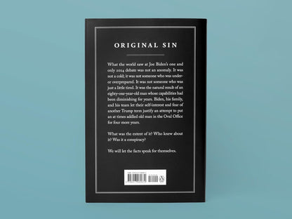 Original Sin: President Biden'S Decline, Its Cover-Up, and His Disastrous Choice to Run Again