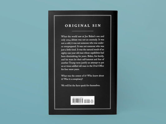 Original Sin: President Biden'S Decline, Its Cover-Up, and His Disastrous Choice to Run Again